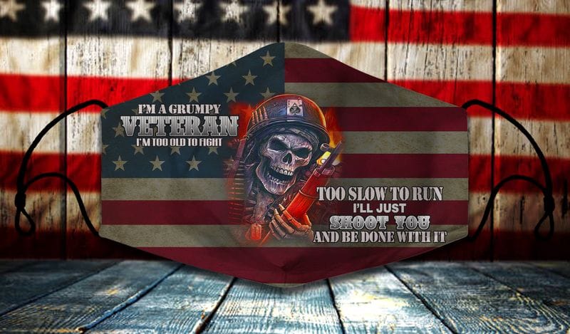 I'm A Grumpy Veteran I'm Too Old To Fight Face Mask Skull I'm A Grumpy Veteran I'm Too Old To Fight Face Mask